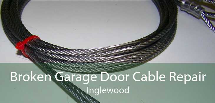 Broken Garage Door Cable Repair Inglewood