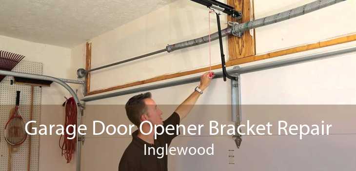 Garage Door Opener Bracket Repair Inglewood