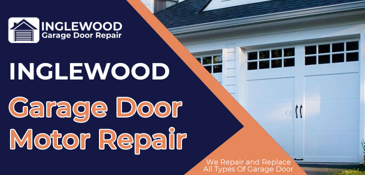 garage door motor repair in Inglewood