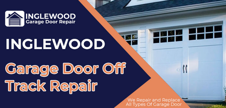 garage door off track repair in Inglewood