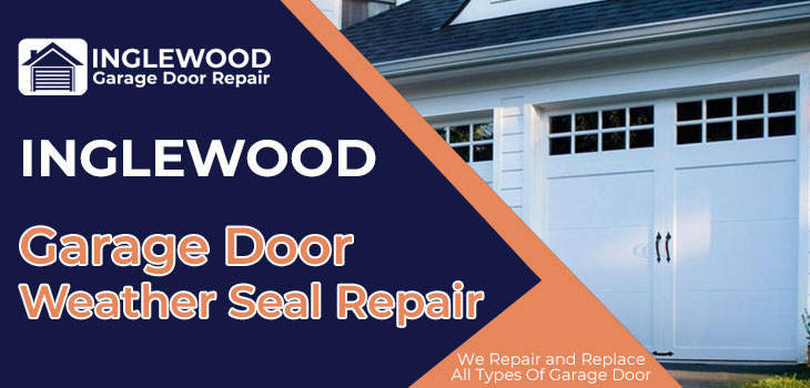 Garage Door Rubber Seal Repair Inglewood, How To Replace Weather Stripping Under Garage Door